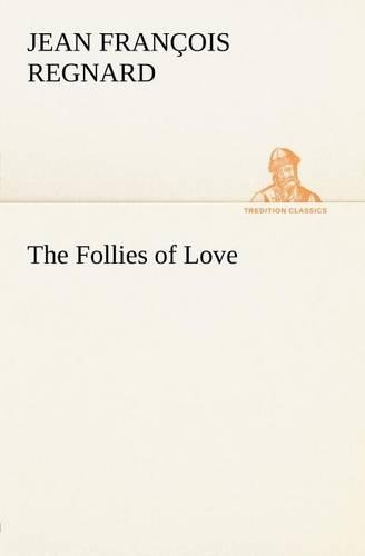 The Follies of Love
