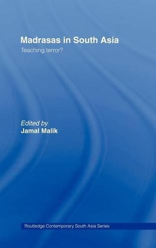 Madrasas in South Asia: Teaching Terror?