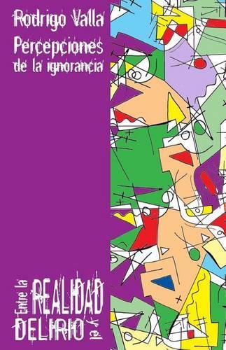 Entre la realidad y el delirio