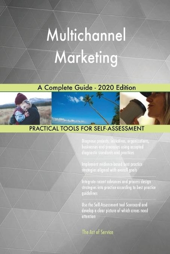 Multichannel Marketing A Complete Guide - 2020 Edition
