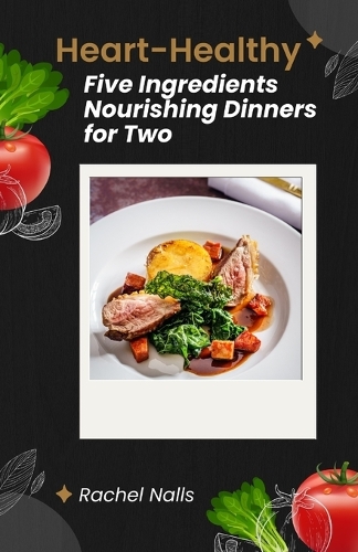 Heart-Healthy Five Ingrеdіеntѕ Nourishing Dіnnеrѕ fоr Twо