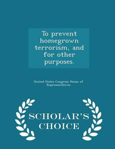 To Prevent Homegrown Terrorism, and for Other Purposes
