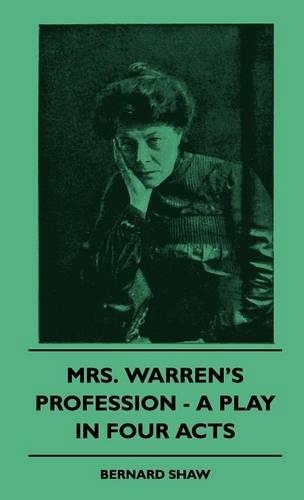 Mrs. Warren's Profession - A Play In Four Acts