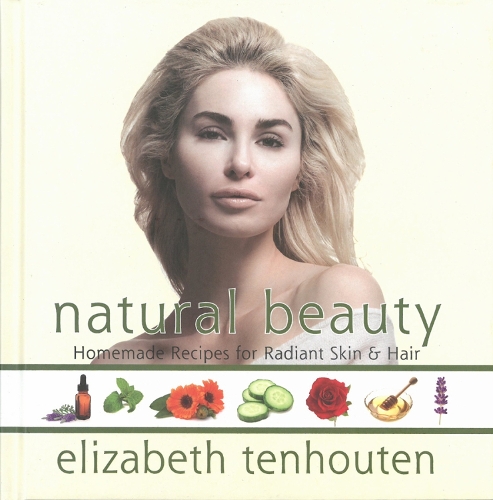 Natural Beauty: Homemade Recipes For Radiant Skin & Hair