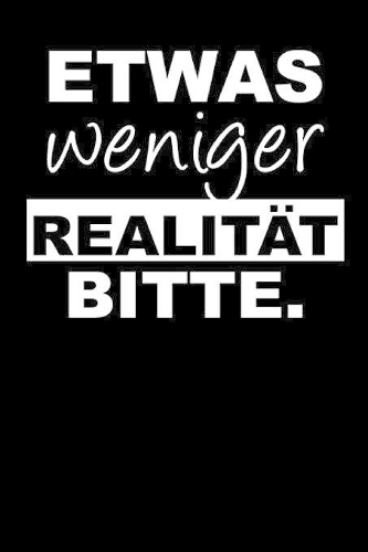 Etwas Weniger Realität Bitte.