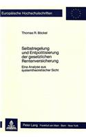 Selbstregelung Und Entpolitisierung Der Gesetzlichen Rentenversicherung