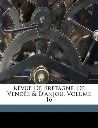 Revue de Bretagne, de Vendee & D'Anjou, Volume 16