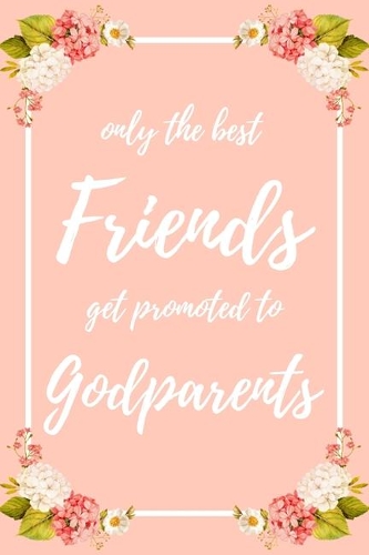 Only the Best Friends Get Promoted To Godparents