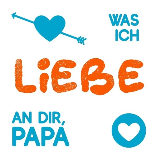 Was ich liebe an dir, Papa