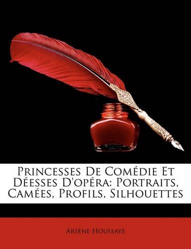 Princesses de Comedie Et Desses D'Opra