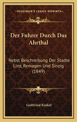 Der Fuhrer Durch Das Ahrthal