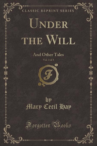 Under the Will, Vol. 3 of 3