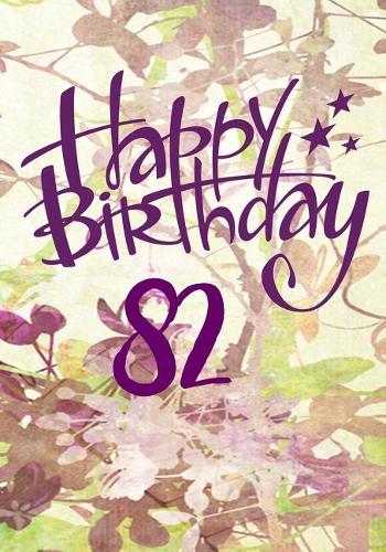 Happy Birthday 82