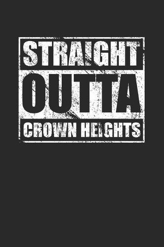 Straight Outta Crown Heights 120 Page Notebook Lined Journal for NYC Pride