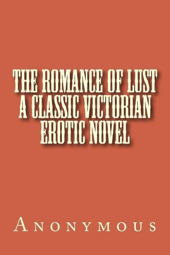 The Romance of Lust a Classic Victorian Erotic Novel