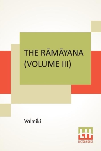 The Rāmāyana (Volume III)