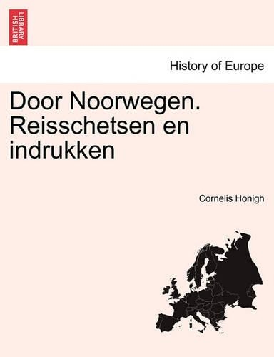 Door Noorwegen. Reisschetsen en indrukken