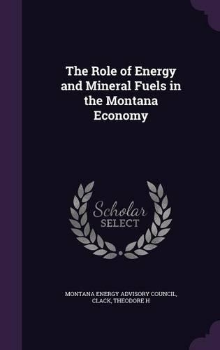 The Role of Energy and Mineral Fuels in the Montana Economy