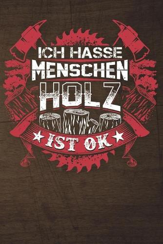 Ich Hasse Menschen Holz Ist Ok