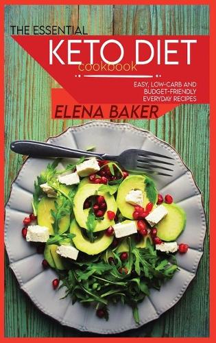 The Essential Keto Diet Cookbook