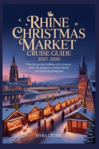 Rhine Christmas Market Cruise Guide 2025-2026