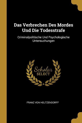 Das Verbrechen Des Mordes Und Die Todesstrafe
