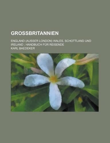 Grossbritannien; England (Ausser London) Wales, Schottland Und Ireland; Handbuch Fur Reisende