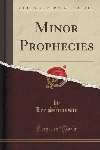 Minor Prophecies (Classic Reprint)