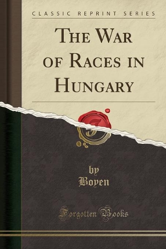 The War of Races in Hungary (Classic Reprint)