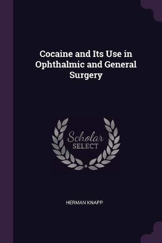 Cocaine and Its Use in Ophthalmic and General Surgery
