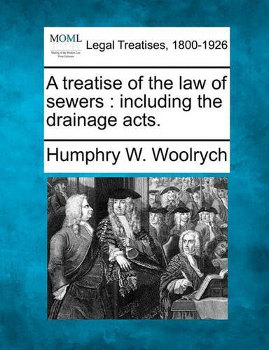 A Treatise of the Law of Sewers