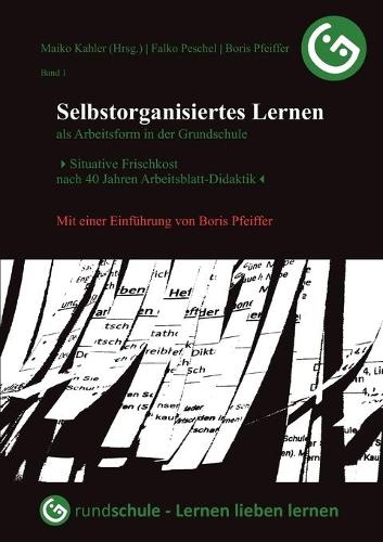 Selbstorganisiertes Lernen als Arbeitsform in der Grundschule