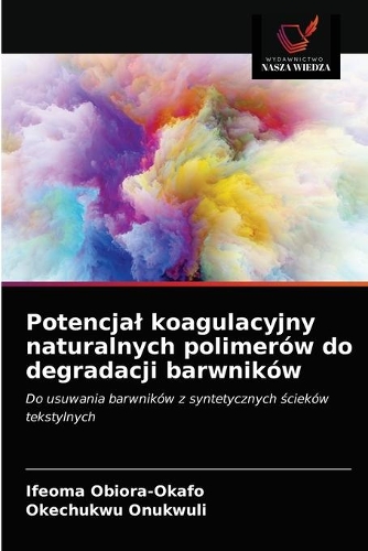 Potencjal koagulacyjny naturalnych polimerów do degradacji barwników