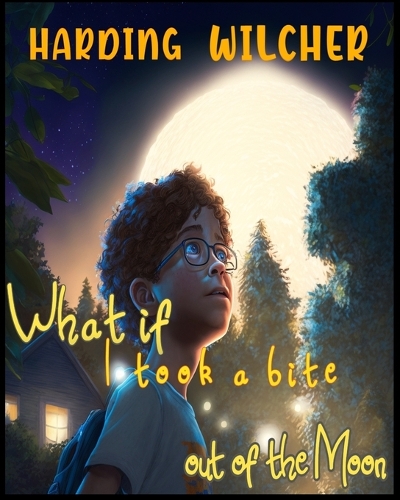 What If I Took a Bite Out of the Moon