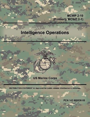 Intelligence Operations - MCWP 2-10 (Formerly MCWP 2-1)