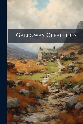 Galloway Gleanings
