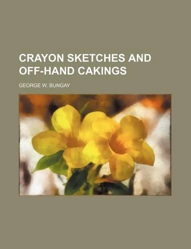 Crayon Sketches and Off-Hand Cakings