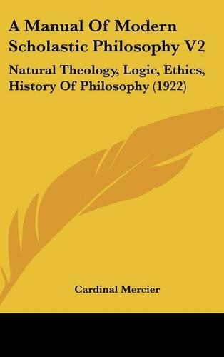 A Manual Of Modern Scholastic Philosophy V2