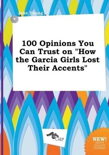 100 Opinions You Can Trust on How the Garcia Girls Lost Their Accents