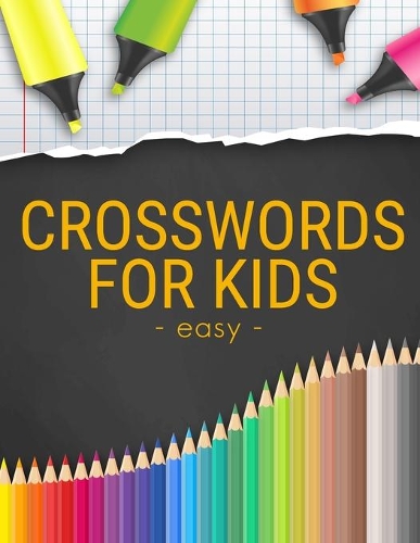 Easy Crosswords For Kids (Volume 1)