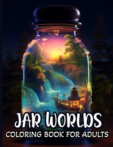 Jar Worlds Coloring Book For Adults