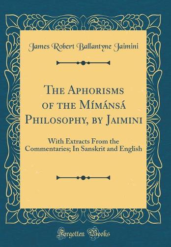 The Aphorisms of the Mímánsá Philosophy, by Jaimini
