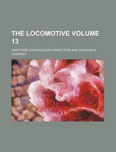 The Locomotive Volume 13