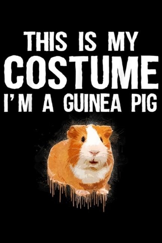 This Is My Costume I'm A Guinea pig
