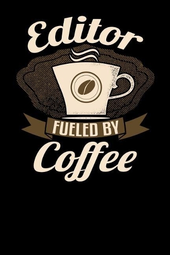Editor Fueled by Coffee