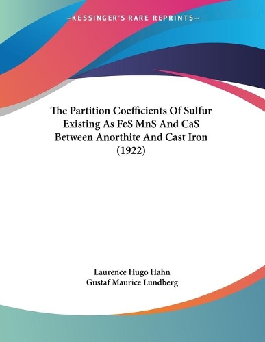 The Partition Coefficients Of Sulfur Existing As FeS MnS And CaS Between Anorthite And Cast Iron (1922)