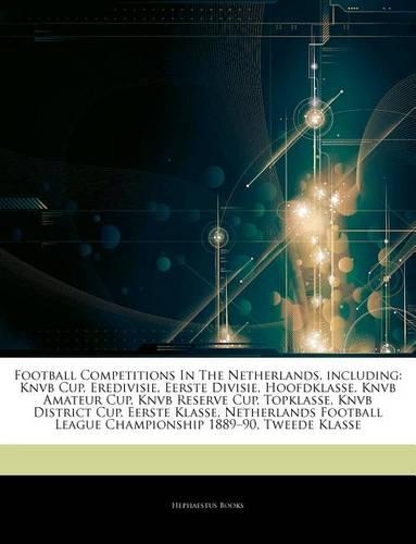 Articles on Football Competitions in the Netherlands, Including