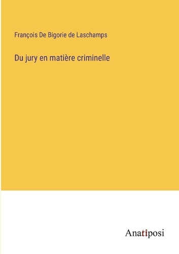 Du jury en matière criminelle