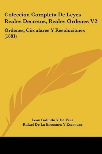 Coleccion Completa De Leyes Reales Decretos, Reales Ordenes V2