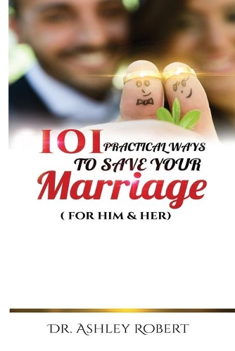 101 Practical Ways to Save Your Marriage
